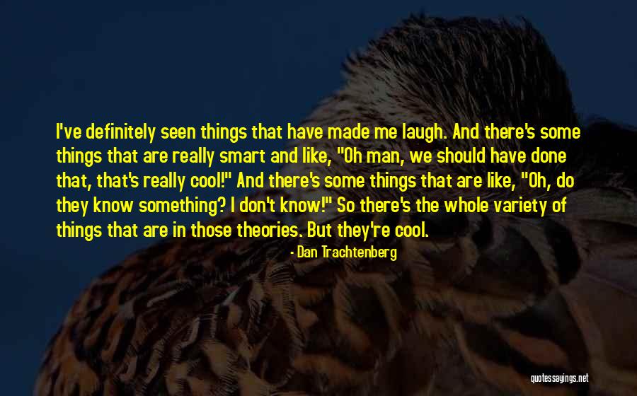 Dan Trachtenberg Quotes 765487 Dan Trachtenberg Quotes 765487