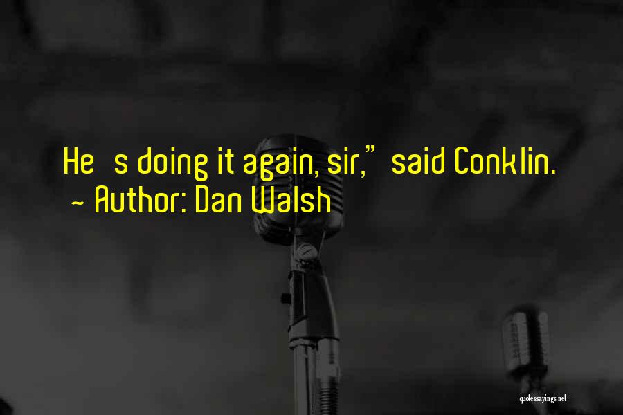 Dan Walsh Quotes 1041559