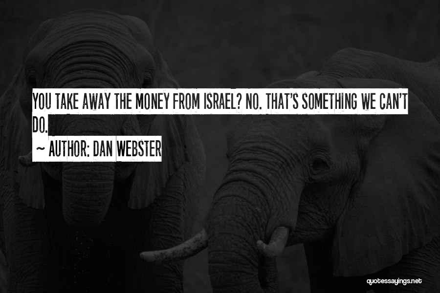 Dan Webster Quotes 509720