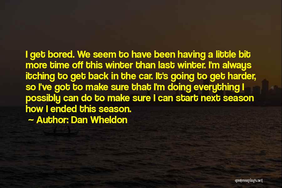 Dan Wheldon Quotes 1926131