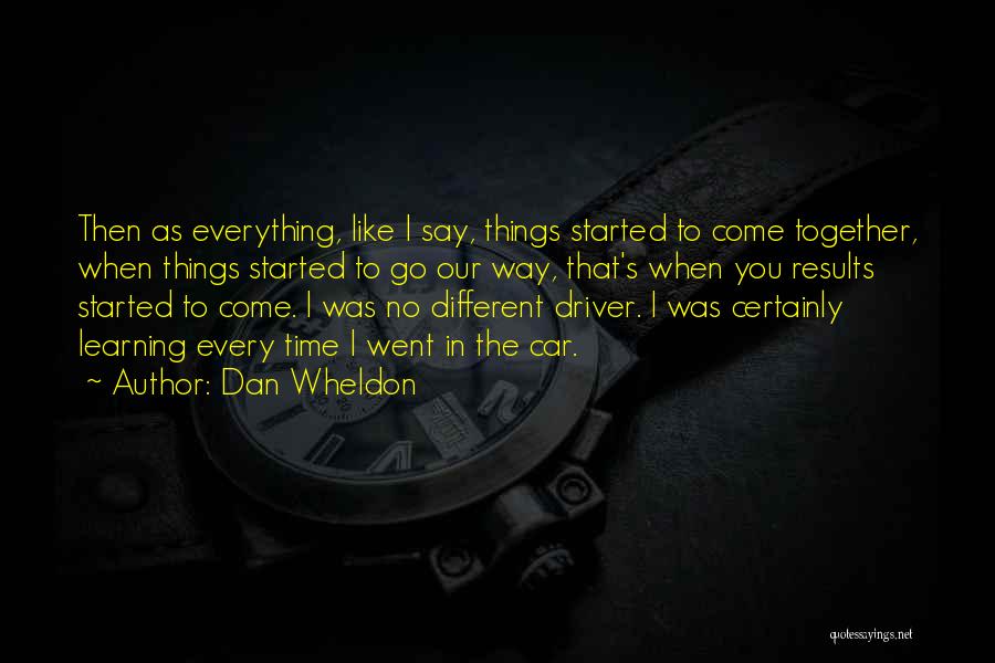 Dan Wheldon Quotes 2132665