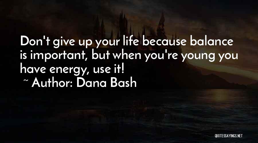 Dana Bash Quotes 739967