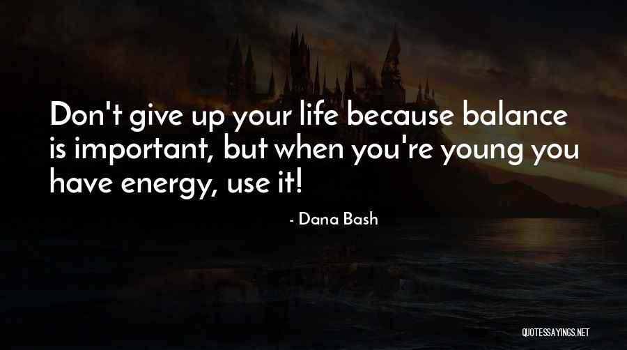 Dana Bash Quotes 739967