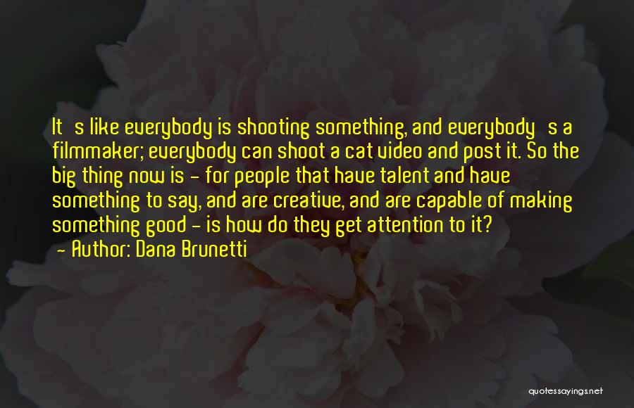 Dana Brunetti Quotes 1390621