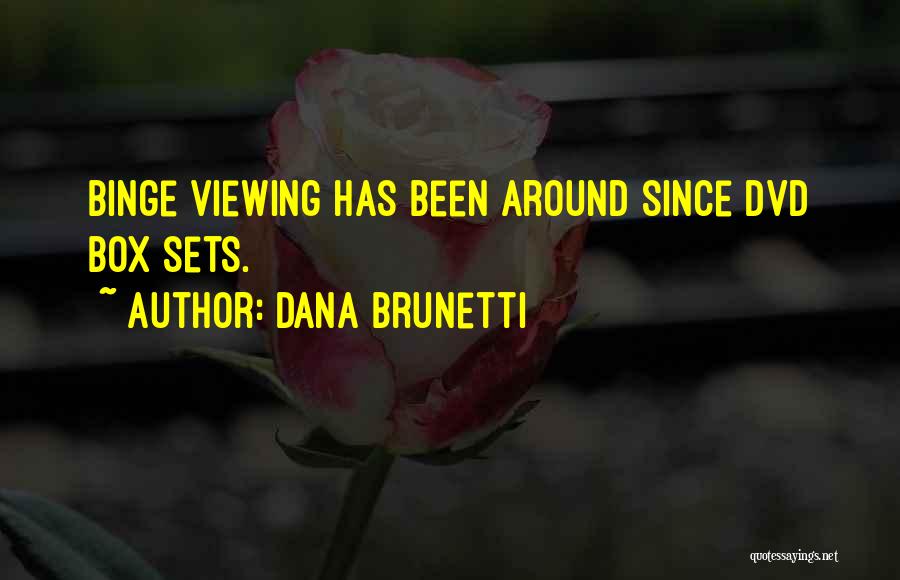 Dana Brunetti Quotes 1552903