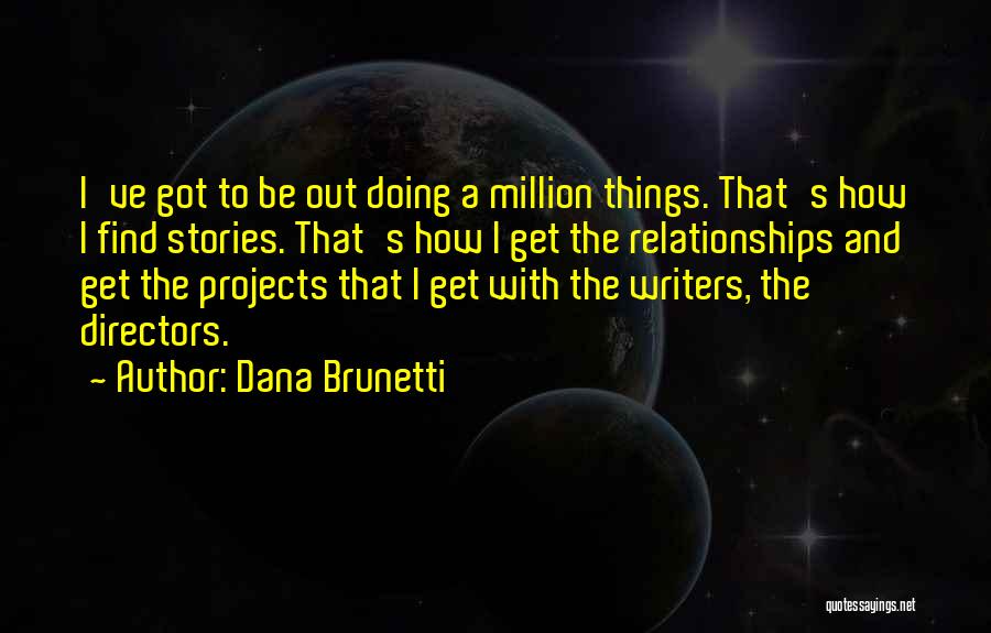 Dana Brunetti Quotes 398843