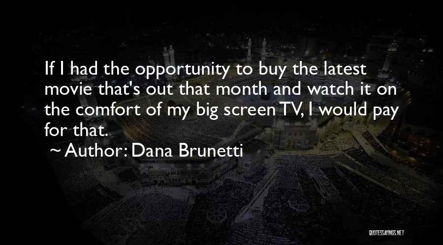 Dana Brunetti Quotes 738636