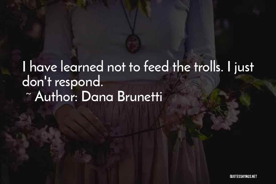 Dana Brunetti Quotes 925512