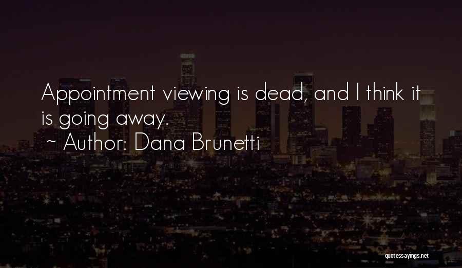 Dana Brunetti Quotes 95320