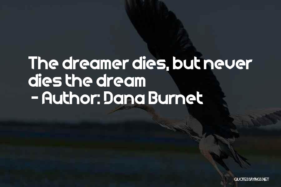 Dana Burnet Quotes 1190659