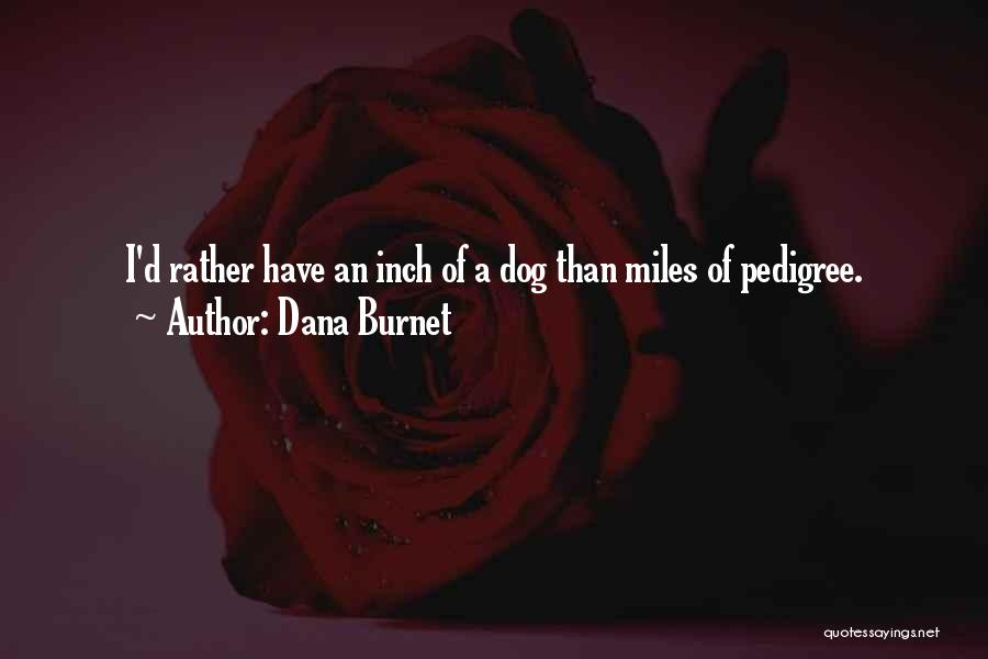 Dana Burnet Quotes 1786337