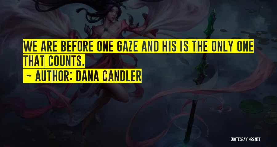 Dana Candler Quotes 579779