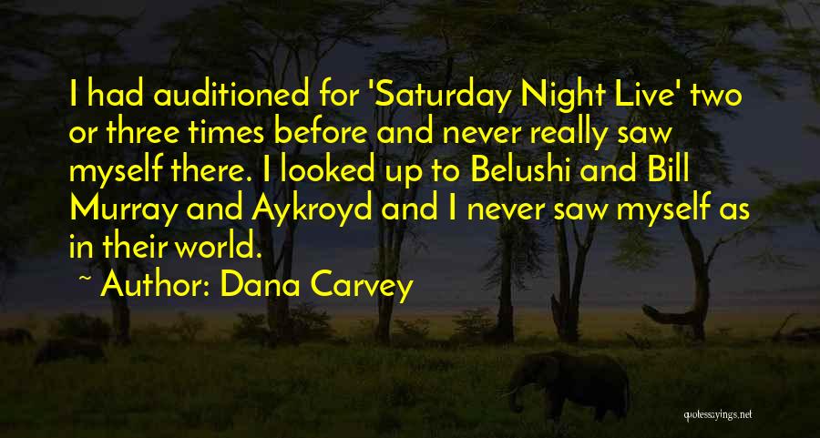 Dana Carvey Quotes 1221766