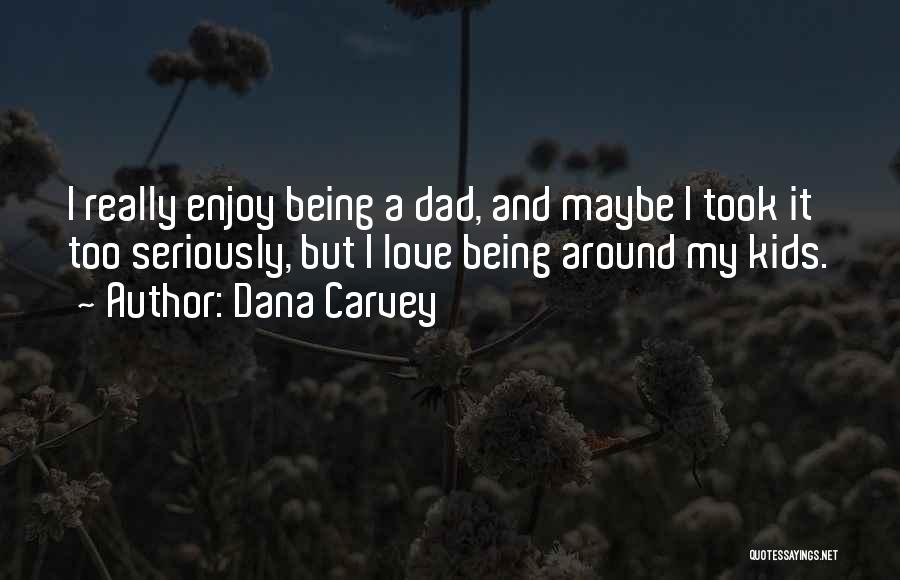 Dana Carvey Quotes 970545