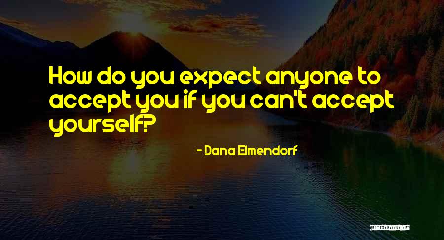 Dana Elmendorf Quotes 1957815