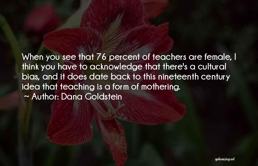 Dana Goldstein Quotes 1772990