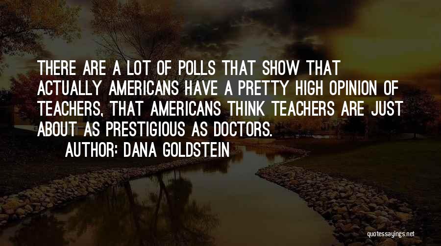 Dana Goldstein Quotes 2071684