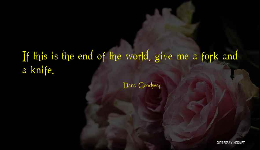 Dana Goodyear Quotes 430832 Dana Goodyear Quotes 430832