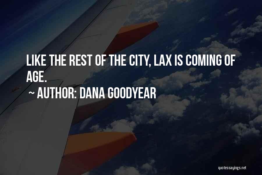 Dana Goodyear Quotes 526813