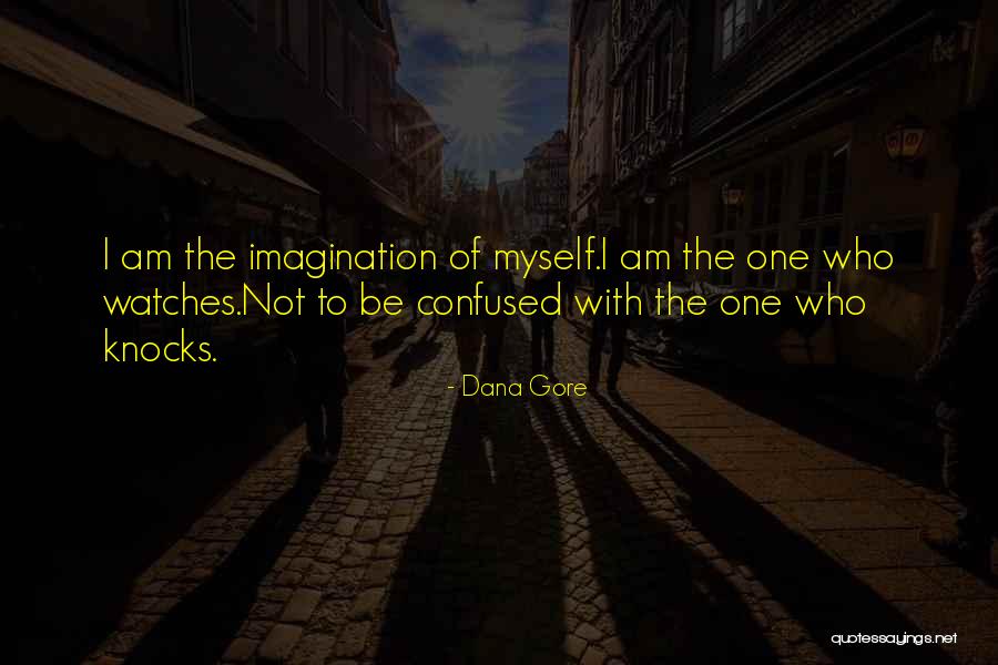 Dana Gore Quotes 1312249 Dana Gore Quotes 1312249