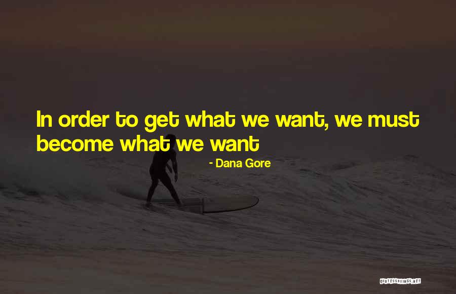 Dana Gore Quotes 1841129