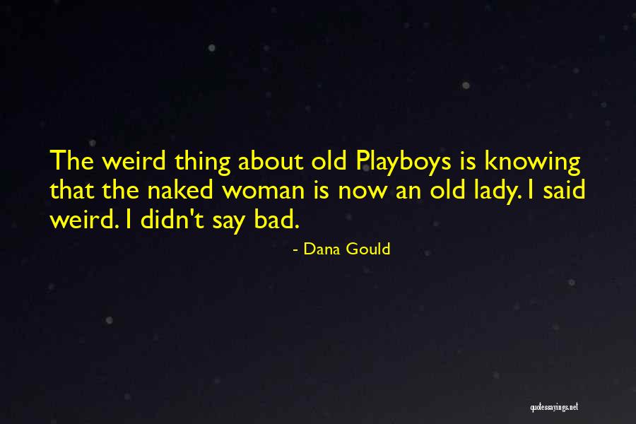 Dana Gould Quotes 1653794