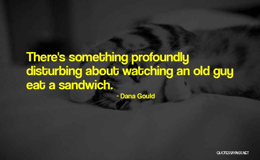 Dana Gould Quotes 2076224