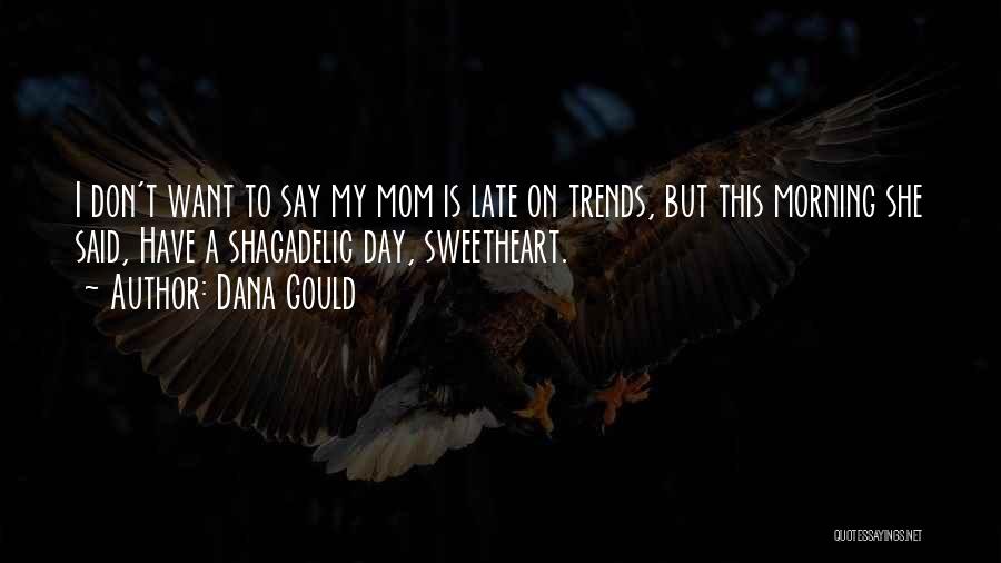 Dana Gould Quotes 2235631