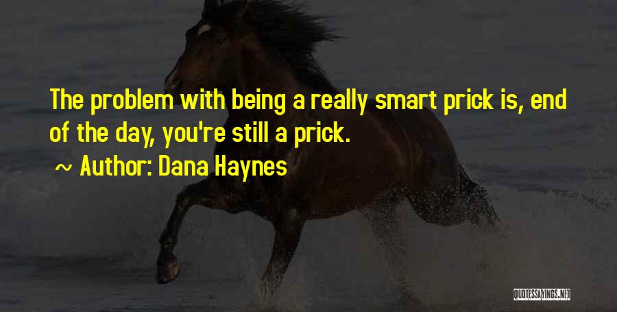 Dana Haynes Quotes 1270748