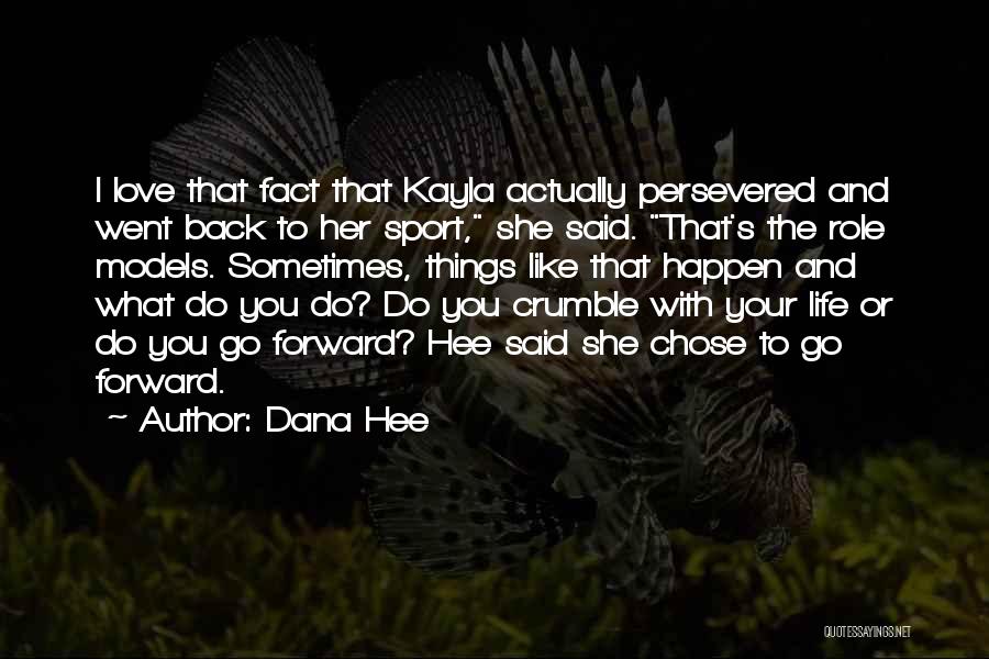 Dana Hee Quotes 1820864