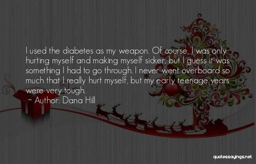 Dana Hill Quotes 2149789