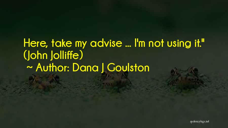 Dana J Goulston Quotes 1849932