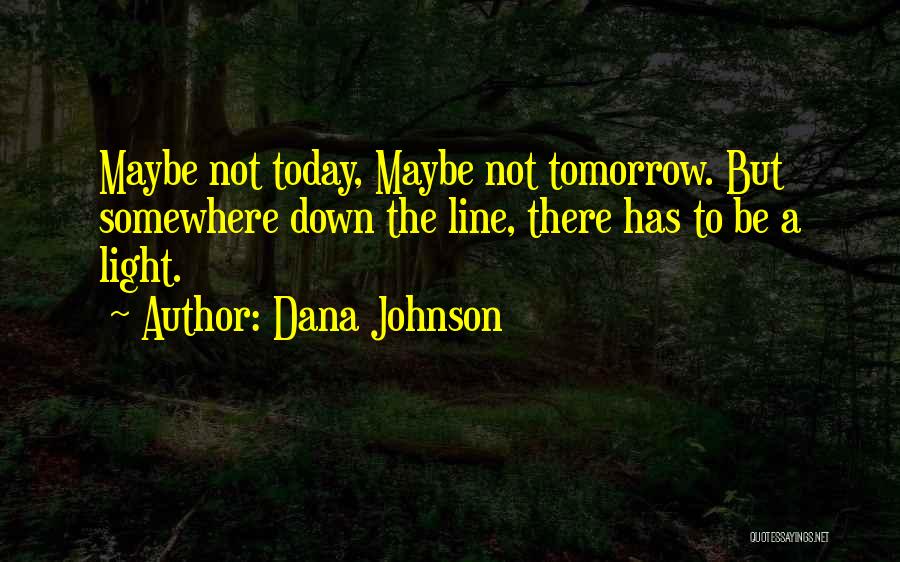 Dana Johnson Quotes 165547