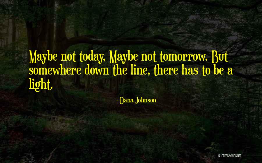 Dana Johnson Quotes 165547