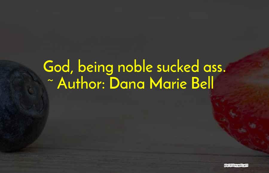 Dana Marie Bell Quotes 1104644