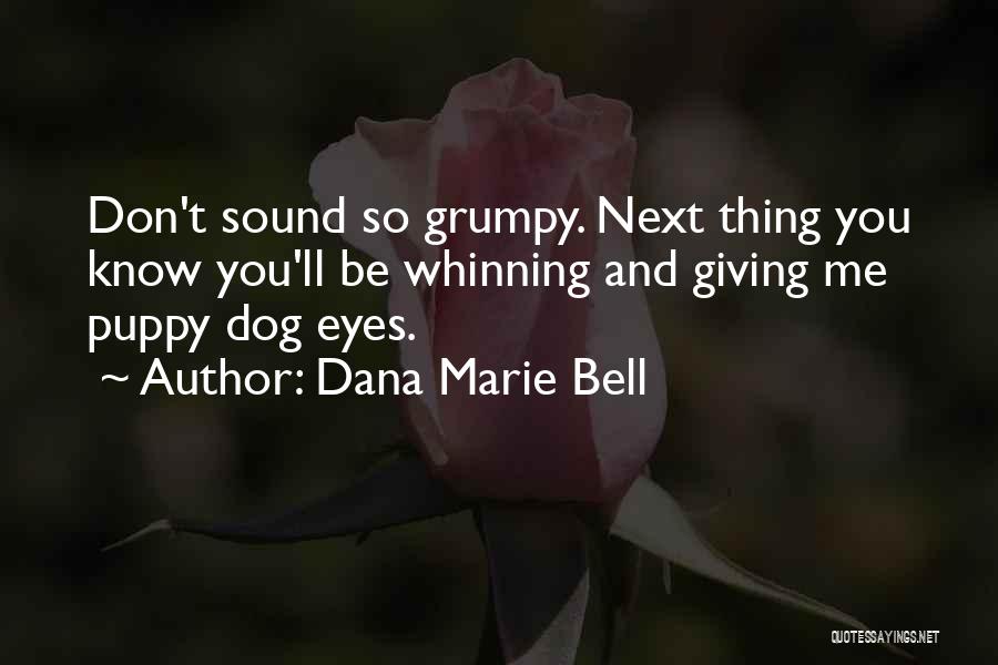 Dana Marie Bell Quotes 1141447 Dana Marie Bell Quotes 1141447