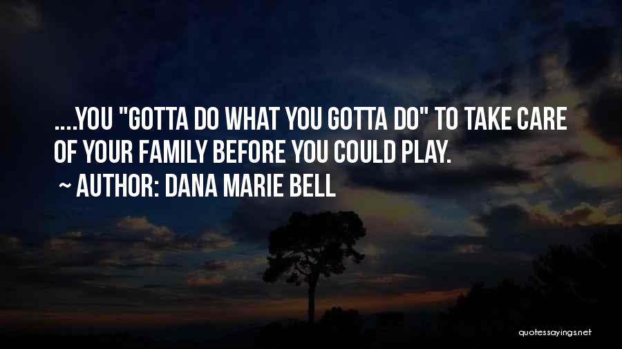 Dana Marie Bell Quotes 1231207 Dana Marie Bell Quotes 1231207