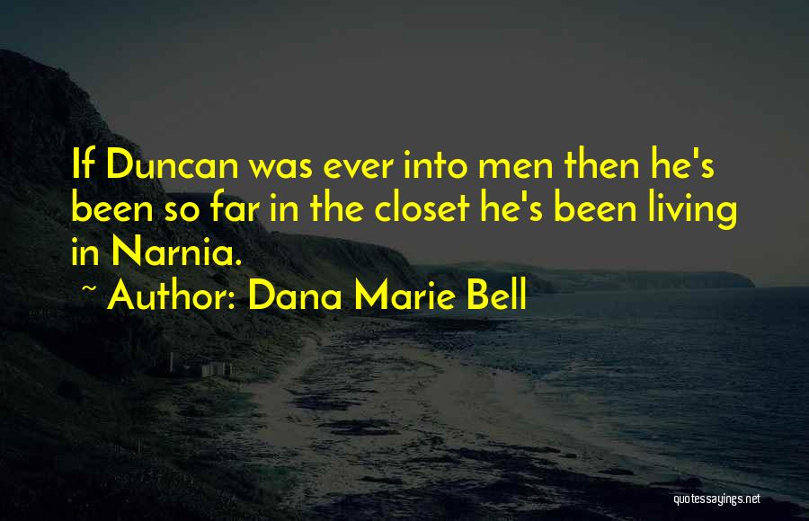 Dana Marie Bell Quotes 1676678