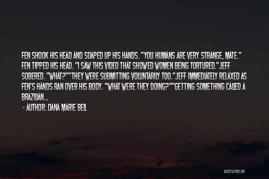 Dana Marie Bell Quotes 268045