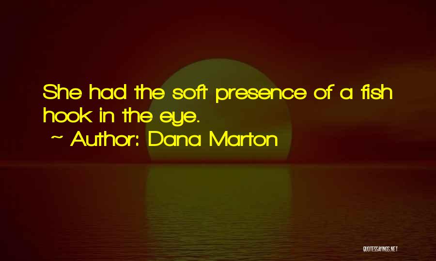 Dana Marton Quotes 1938527