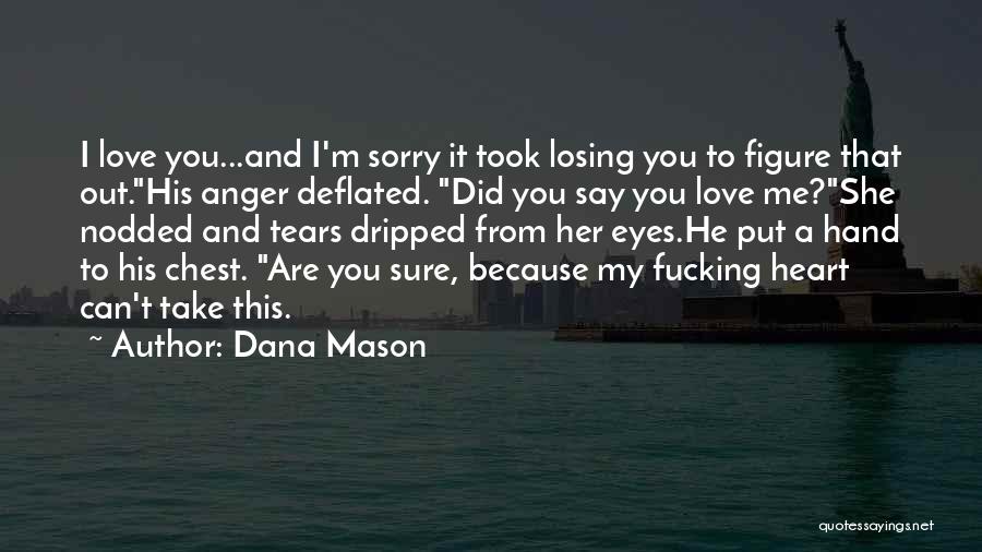 Dana Mason Quotes 1581123