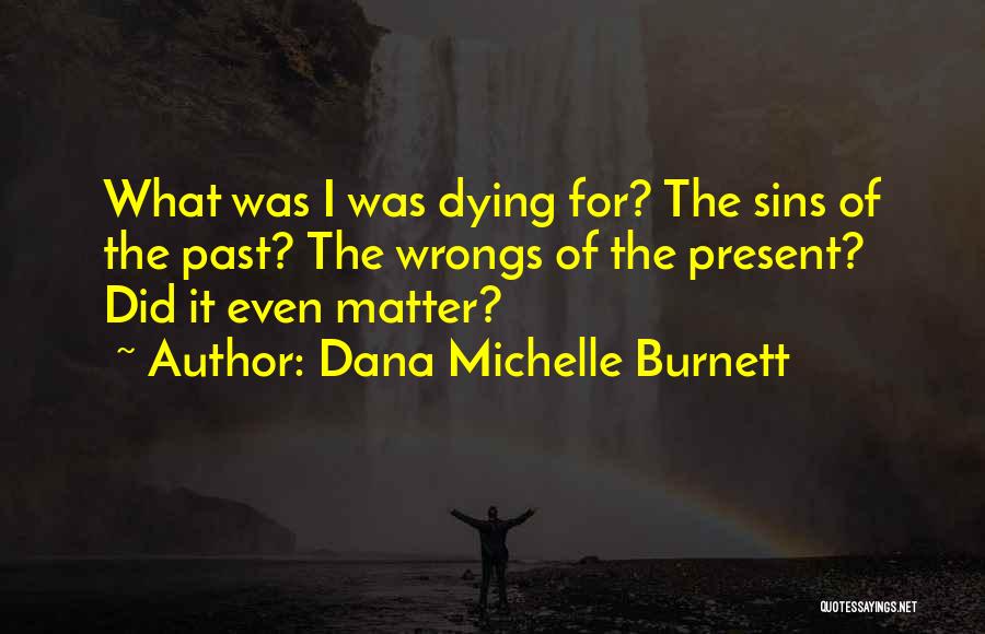 Dana Michelle Burnett Quotes 466630
