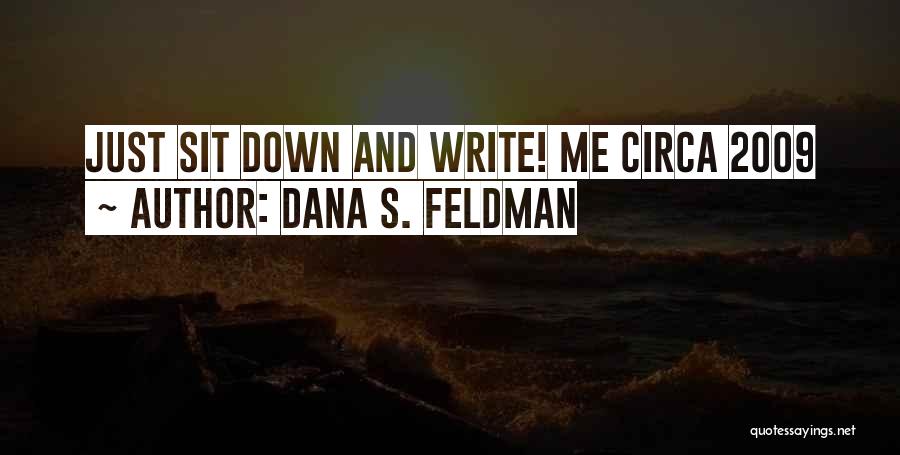 Dana S. Feldman Quotes 1353479