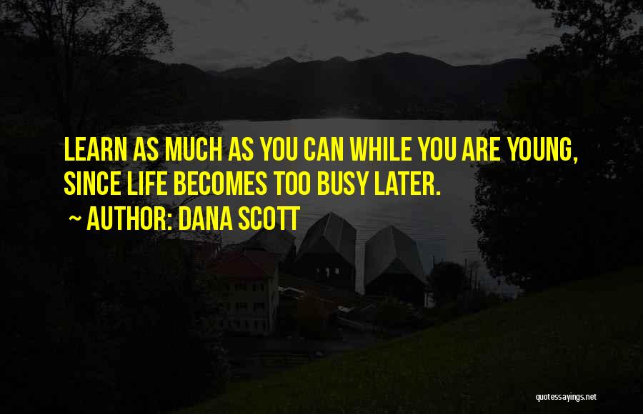 Dana Scott Quotes 111131