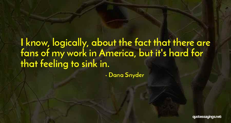 Dana Snyder Quotes 1779111