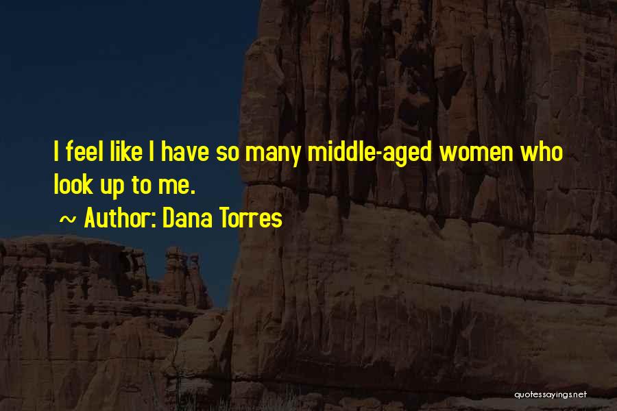 Dana Torres Quotes 2086404