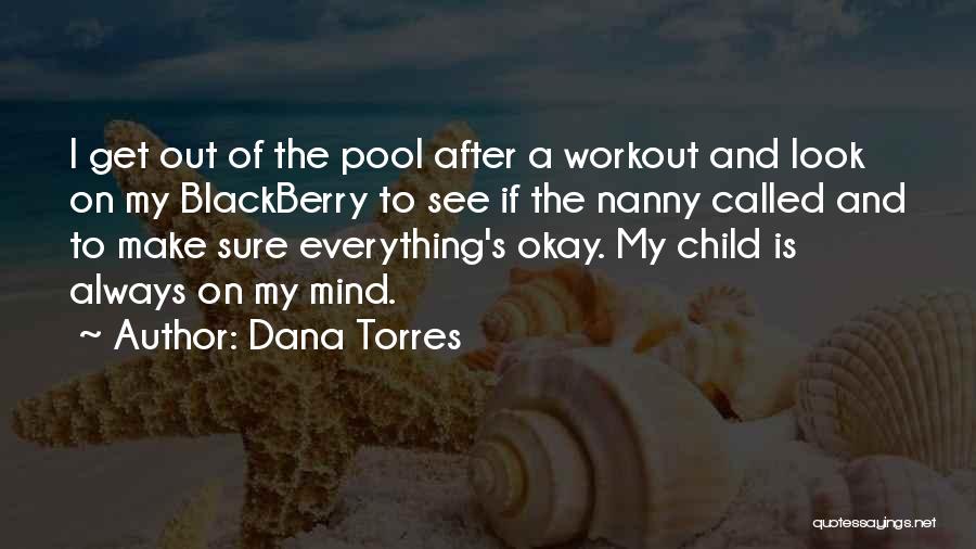 Dana Torres Quotes 307747