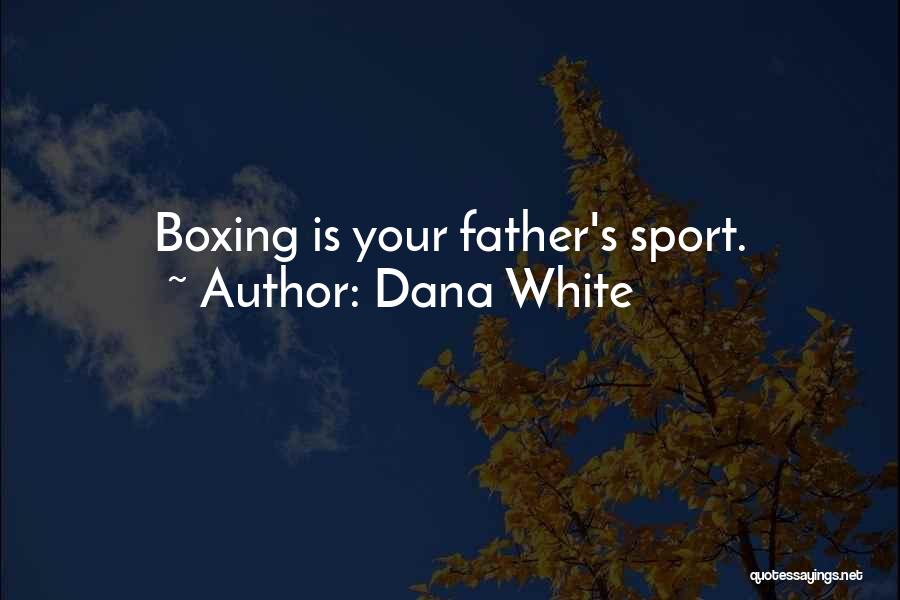 Dana White Quotes 1181184