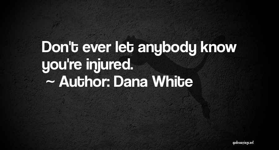 Dana White Quotes 726466