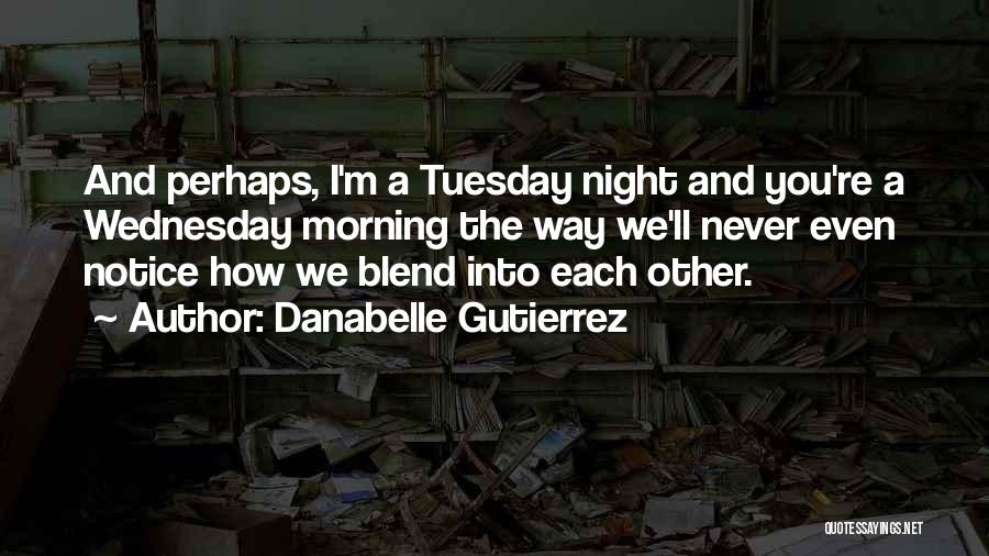 Danabelle Gutierrez Quotes 643213